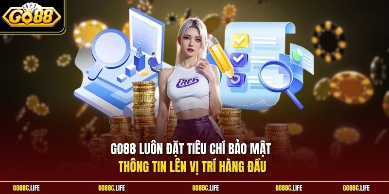 GO88 luôn đặt tiêu chí bảo mật thông tin lên vị trí hàng đầu
