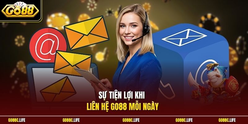 Sự tiện lợi khi liên hệ GO88 mỗi ngày
